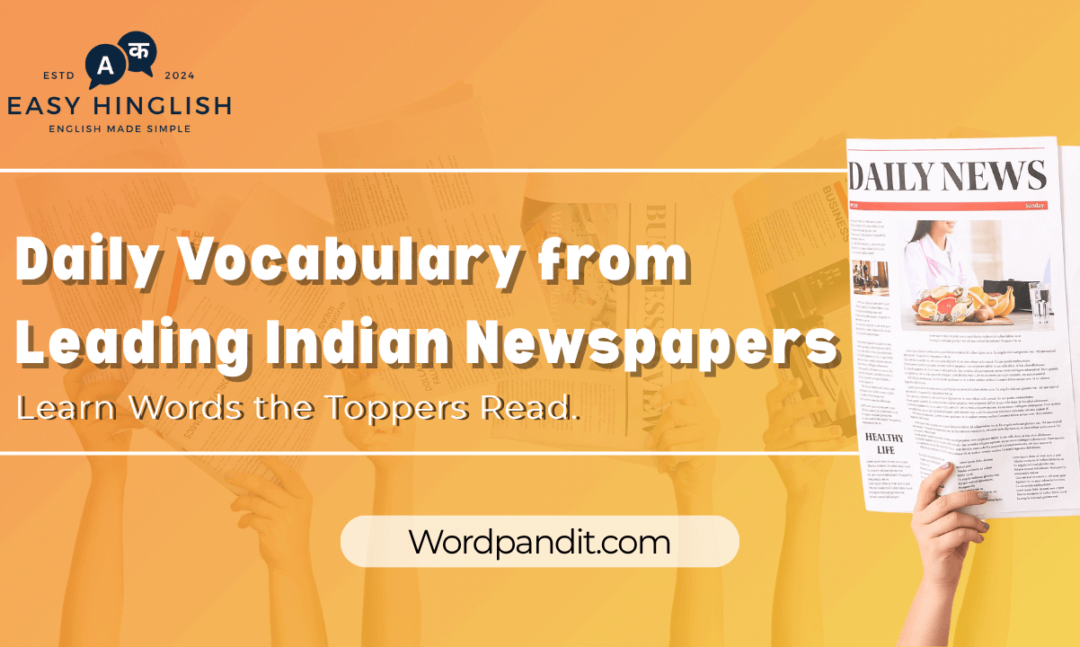 Daily Vocabulary from Indian Newspapers and Publications: August 13 , 2025
